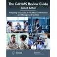 thumbnail image 1 of Himss Book The CAHIMS Review Guide: Preparing for Success in Healthcare Information and Management Systems, (Paperback), 1 of 1