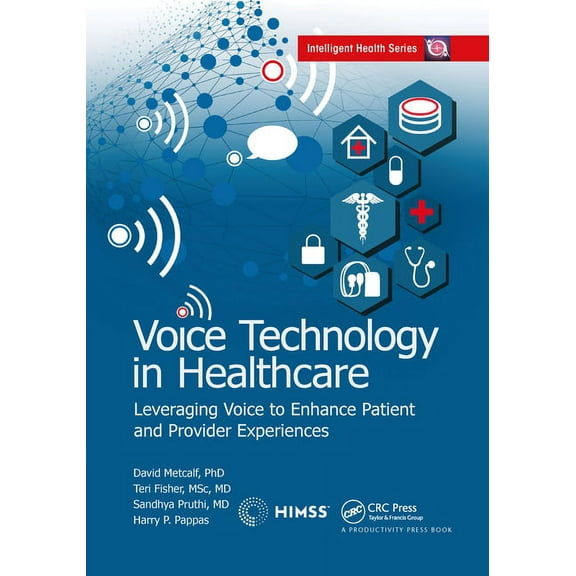 Himss Book Voice Technology in Healthcare: Leveraging Voice to Enhance Patient and Provider Experiences, (Paperback)