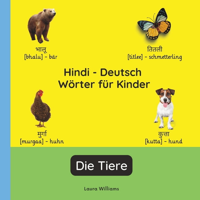Zweisprachige Kinderbücher (Deutsch-Hind Hindi - Deutsch Wörter für Kinder - Die Tiere: Hindi Lernen für Kinder und Anfänger - Zweisprachiges Bilderbuch auf Hind, Book 4, (Paperback)