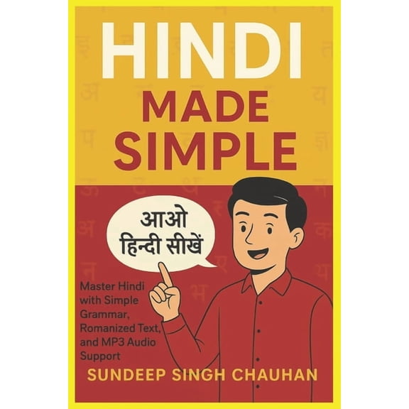 Sanskrit-Hindi Flow Hindi Made Simple: Master Hindi with Simple Grammar, Romanized Text, and MP3 Audio Support, (Paperback)