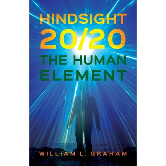 Hindsight 20/20: The Human Element, (Paperback)