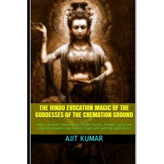The Invocation and Evocation Magic of Ma The Hindu Evocation Magic of ...