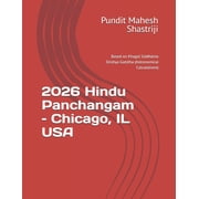 Hindu Panchang USA 2026 Hindu Panchangam - Chicago, IL USA Based on Khagol Siddhānta Drishya Gaṇitha Astronomical Calc, Book 1, Paperback