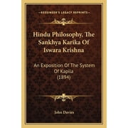 Hindu Philosophy, The Sankhya Karika Of Iswara Krishna An Exposition Of The System Of Kapila 1894, Paperback