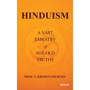 Hinduism A Vast Tapestry of Age-Old Truths, Paperback