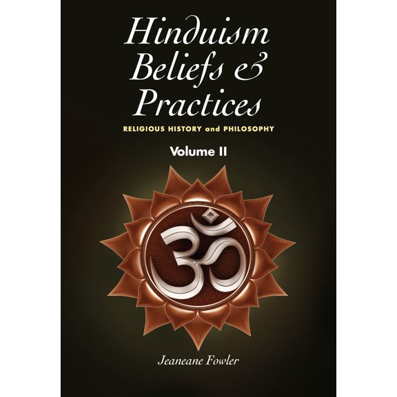Hinduism Beliefs & Practices : Volume II -- Religious History & Philosophy (Paperback)