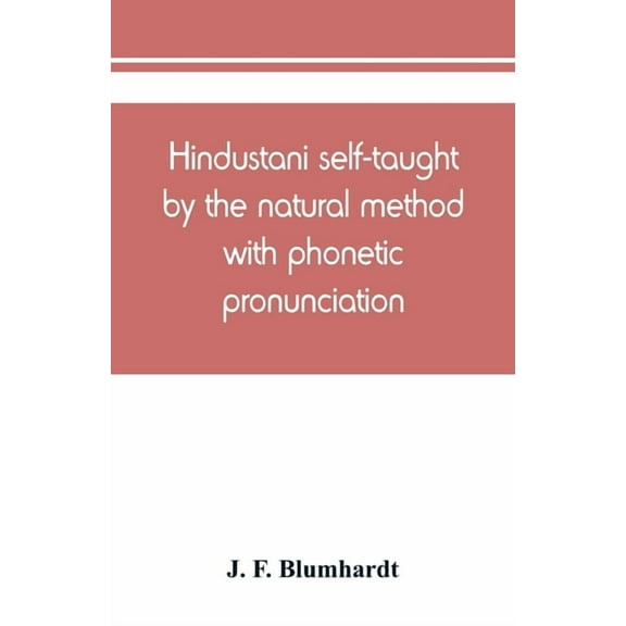 Hindustani self-taught by the natural method with phonetic pronunciation, (Paperback)