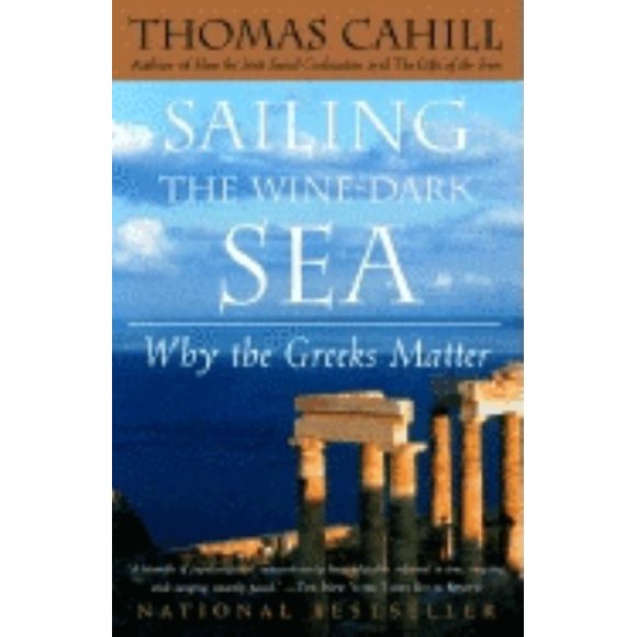 Hinges of History: Sailing the Wine-Dark Sea: Why the Greeks Matter (Paperback)