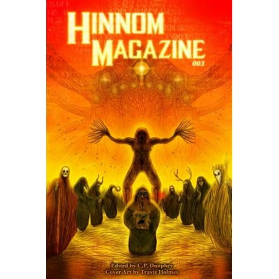 Hinnom Magazine Issue 003 (Paperback) by Philip Fracassi, Dan Coxon, Jim Horlock