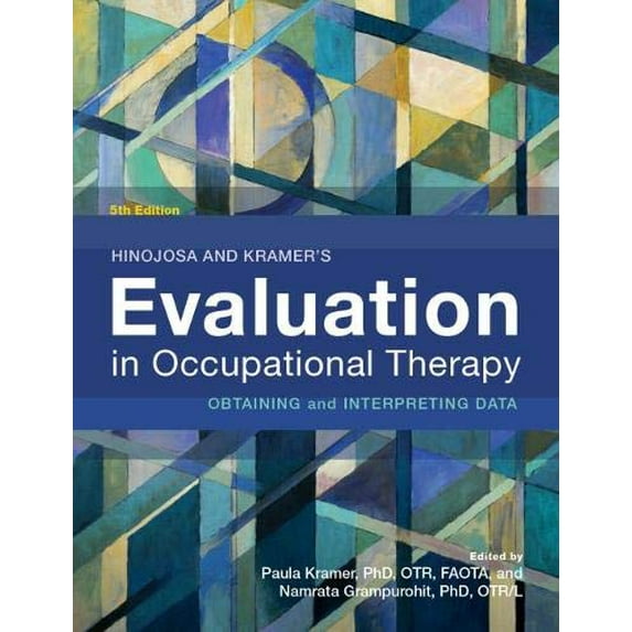 Pre-Owned Hinojosa and Kramer's Evaluation in Occupational Therapy: Obtaining and Interpreting Data, 5th Ed., 9781569005958, 1569005958, Paperback, 5 edition