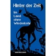 thumbnail image 1 of Hinter der Zeit, im Land ohne Wiederkehr, (Paperback), 1 of 1