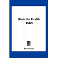 thumbnail image 1 of Hints On Health (1840) (Paperback), 1 of 1