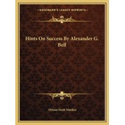 Hints On Success By Alexander G. Bell Paperback