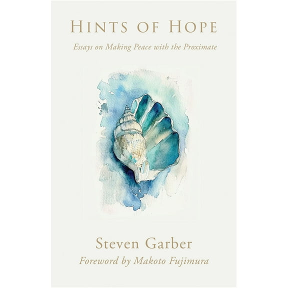Hints of Hope: Essays on Making Peace with the Proximate, (Paperback)