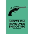 thumbnail image 1 of Hints on Revolver Shooting, (Hardcover), 1 of 1