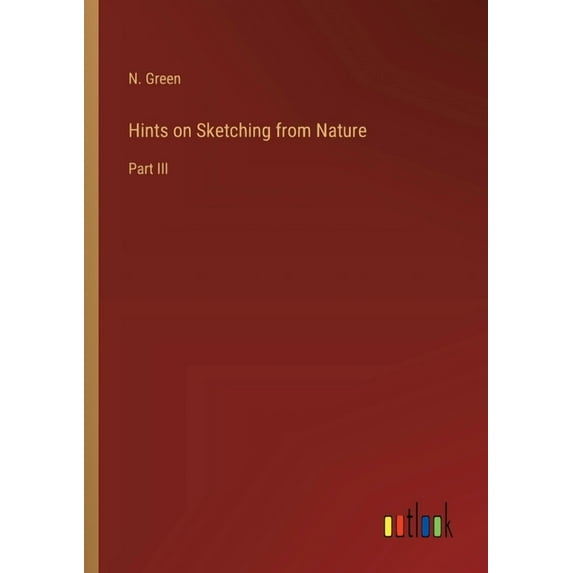 Hints on Sketching from Nature: Part III (Paperback)