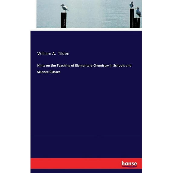 Hints on the Teaching of Elementary Chemistry in Schools and Science Classes, (Paperback)
