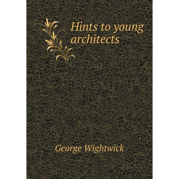Hints to Young Architects (Paperback)