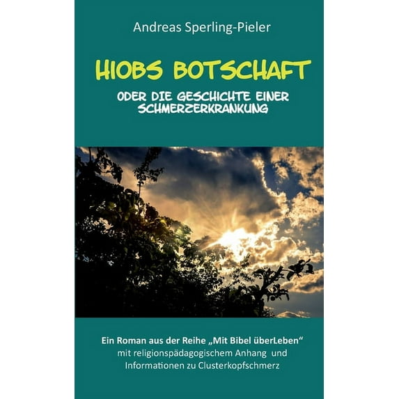 Hiobs Botschaft: Die Geschichte einer Schmerzerkrankung, (Paperback)