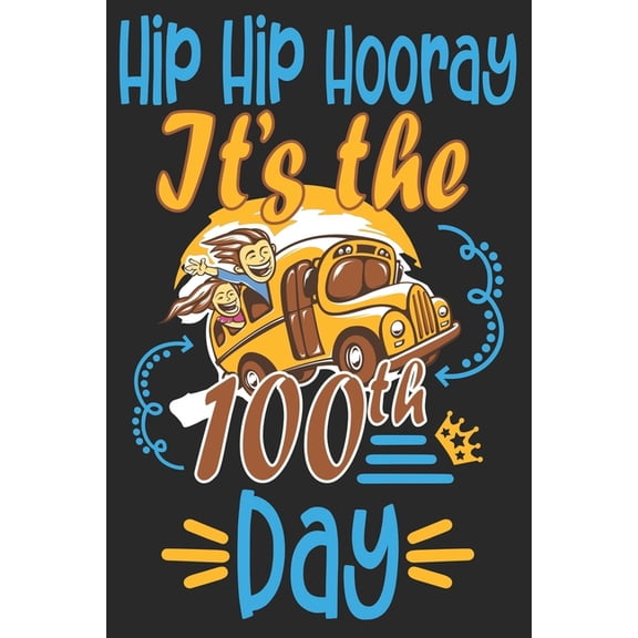 Hip Hip Hooray It's the 100th Day: Awesome Kids activity book with Eye catching cover & interior (Paperback)