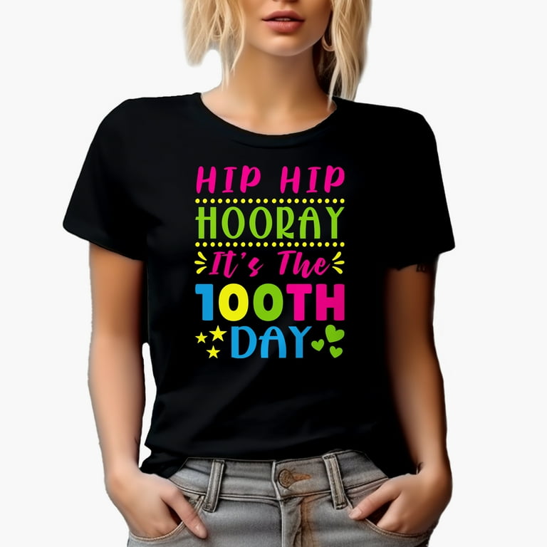 Hip Hooray It's 100th Day Of School T-Shirt Hip Hooray It's 100th Day Of School T-Shirt
