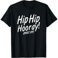 thumbnail image 1 of Hip Hip Hooray Post Op After Replacement Surgery Gag Gift T-Shirt, 1 of 3