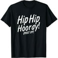 thumbnail image 1 of Hip Hip Hooray Post Op After Replacement Surgery Gag Gift T-Shirt, 1 of 4