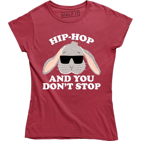 Hip Hop And You Don't Stop - Funny Song Rabbit Bunny Joke Basic Women's T-Shirt