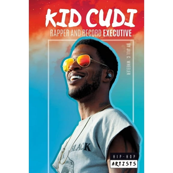 Hip-Hop Artists Set 3 Kid Cudi: Rapper and Record Executive: Rapper and Record Executive, (Hardcover)