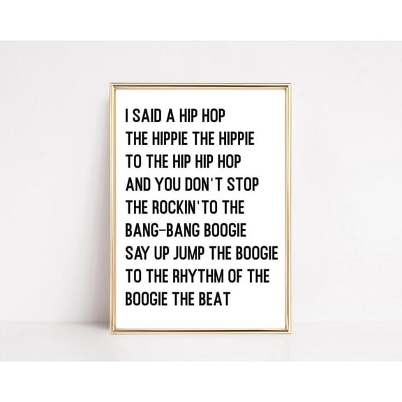 Hip Hop Song Lyric Rappers Delight Lyric Quote Poster I Said A Hip Hop Poster Old School Hip Hop Gift For Him Wall Art, Modern Wall Decor, 8x12 UNFRAMED