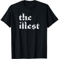 thumbnail image 1 of Hip Hop | THE ILLEST Rap Music Meme Shirt T-Shirt, 1 of 3