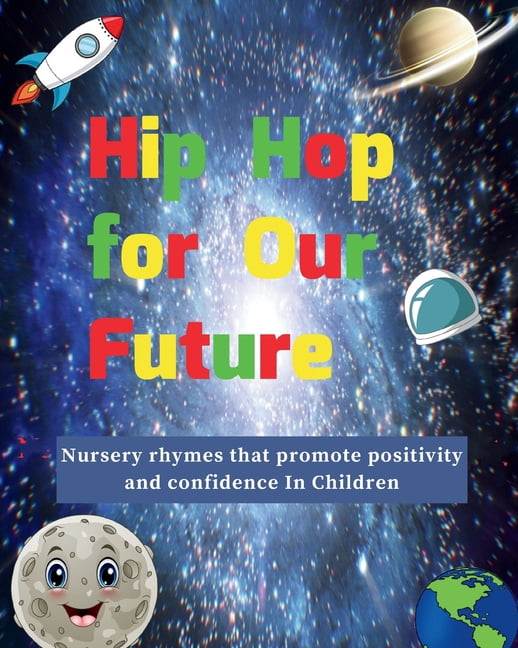 Hip Hop for Our Future: nursery rhymes that promote positivity and ...