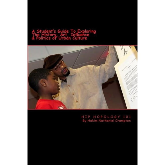 Slam Lyrical Education Curriculum Hip Hopology 101: A Student's Guide to Exploring the History, Art, Influence & Politics of Urban Culture, Book 3, (Paperback)