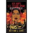 thumbnail image 1 of Pre-Owned Hip Hop's Li'l Sistas Speak: Negotiating Hip Hop Identities and Politics in the New South (Paperback) 143311190X 9781433111907, 1 of 1