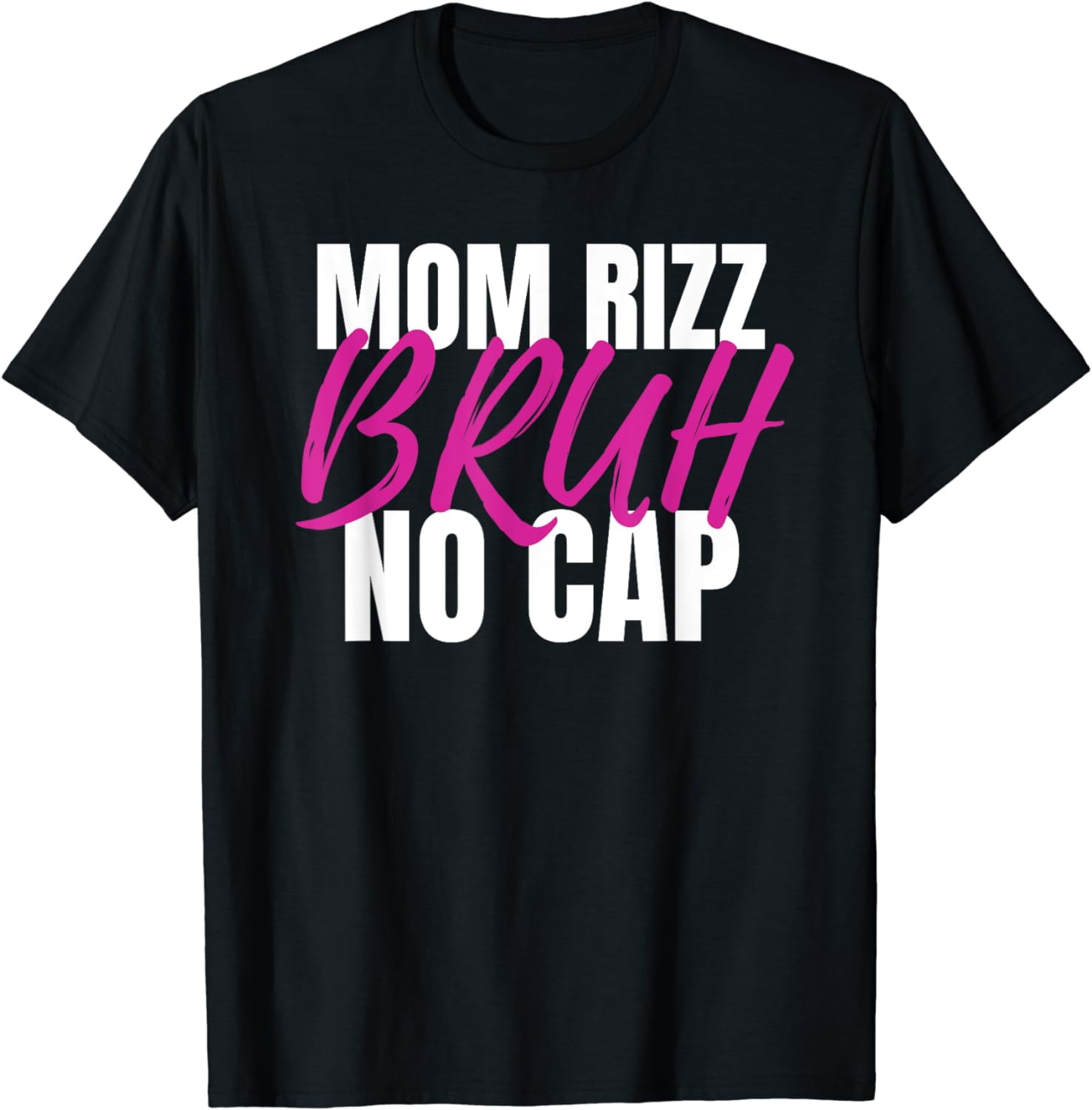 Hip Mom Rizz Bruh No Cap Mother’s Day trendy Mom’s Birthday T-Shirt