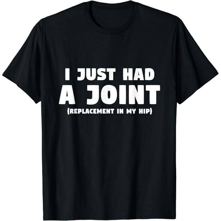 Hip Replacement Gift: Funny Joint Replacement Gift T-Shirt Hip Replacement Gift: Funny Joint Replacement Gift T-Shirt