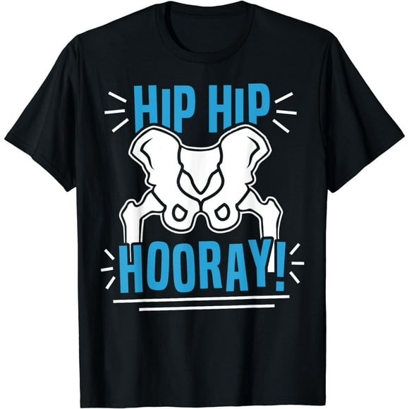 Hip Replacement New Hip Gift Hip Hip Hooray Hip Surgery T-Shirt