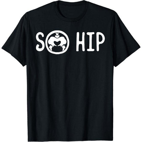 Hip Replacement Surgery Hemiarthroplasty Arthroplasty Gift T-Shirt