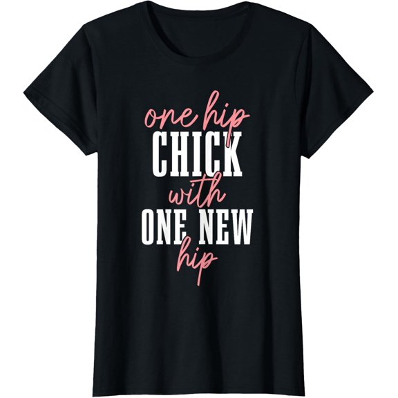 Hip Replacement Surgery Recovery Hip Chick With New Hip T-Shirt100%cotton