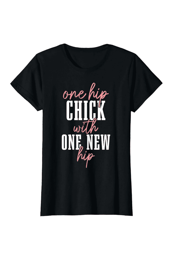 Hip Replacement Surgery Recovery Hip Chick With New Hip T-Shirt100%cotton