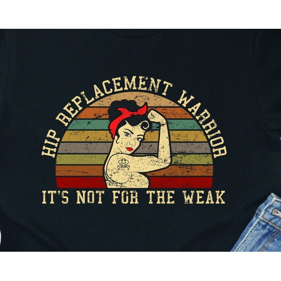 Hip Replacement Warrior Shirt Funny Get Well Gift Surgery Recovery Tee Tshirt Patient Supp