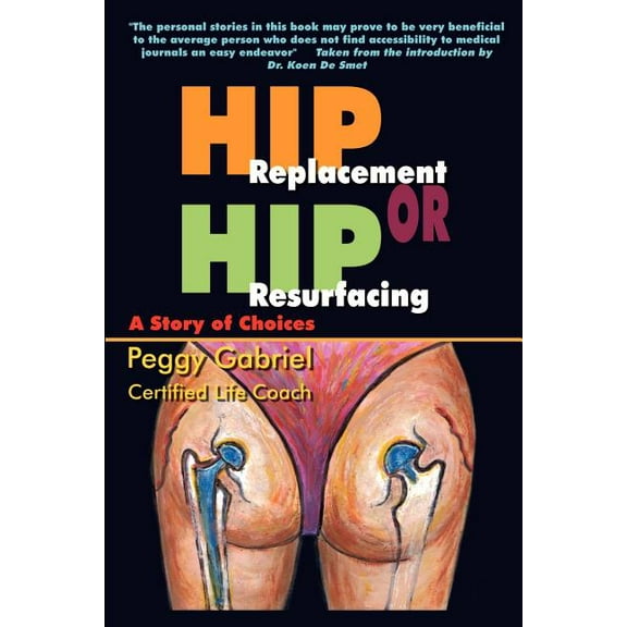 Hip Replacement or Hip Resurfacing: A Story of Choices