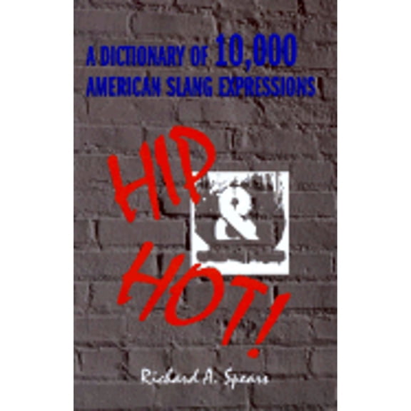 Pre-Owned Hip and Hot! a Dictionary of 10,000 American Slang Expressions (Hardcover) 0517188864 9780517188866