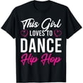 thumbnail image 1 of HipHop Dancer Breakdancing This Girl Loves To Dance Hip Hop T-Shirt, 1 of 4