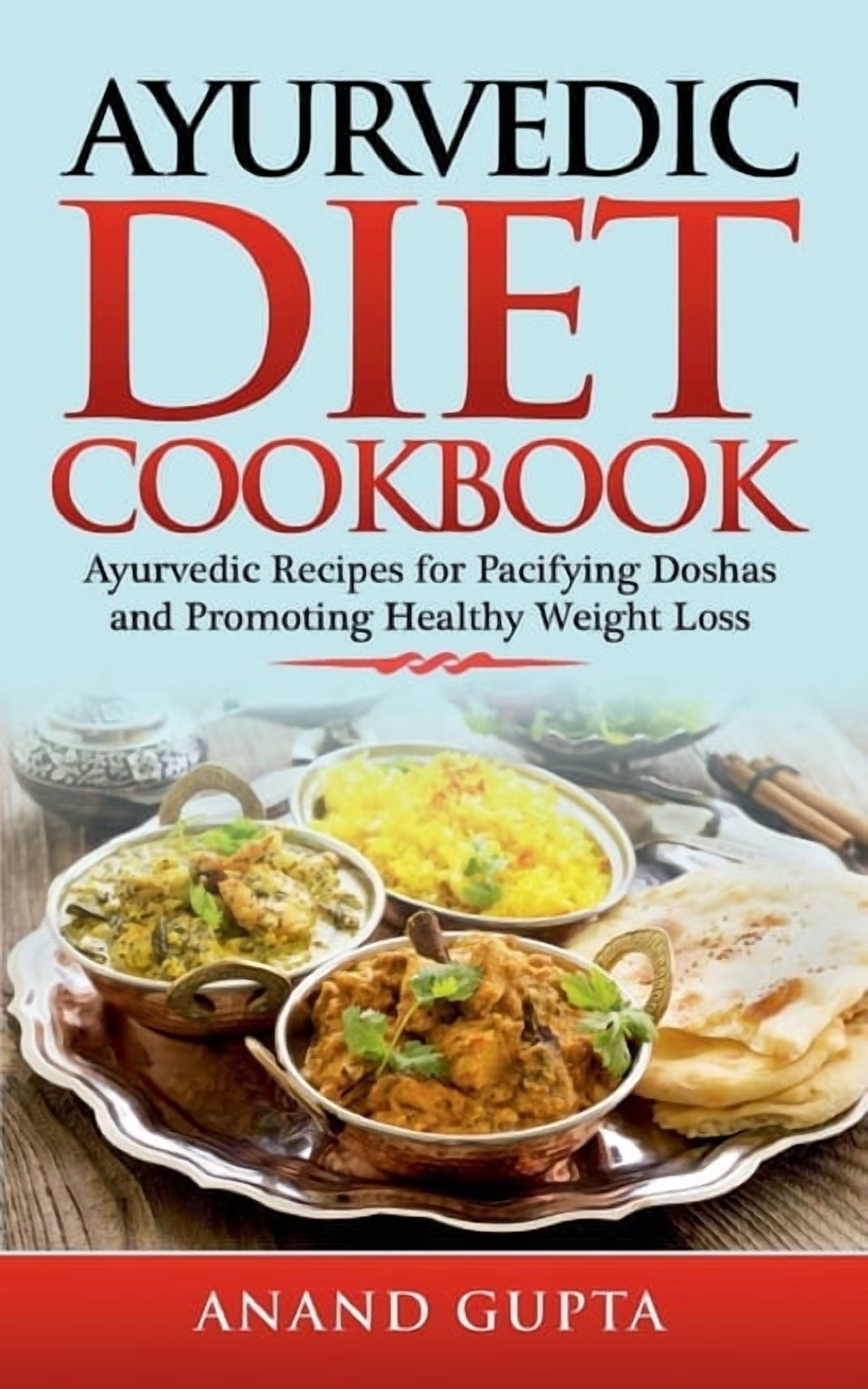 Ayurvedic Diet Cookbook: Ayurvedic Recipes for Pacifying Doshas and ...