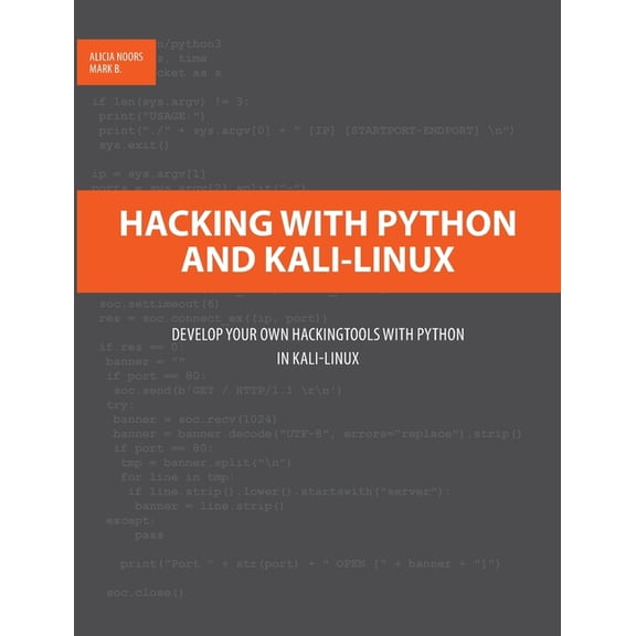 Hacking with Python and Kali-Linux : Develop your own Hackingtools with Python in Kali-Linux (Paperback)