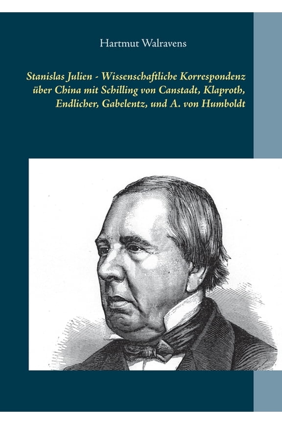 Stanislas Julien - Wissenschaftliche Korrespondenz ber China mit Schilling von Canstadt, Klaproth, Endlicher, Gabelentz, (Paperback)