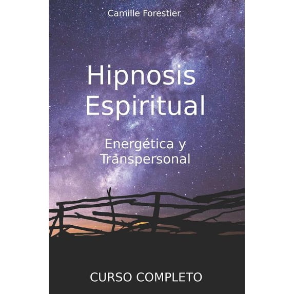 Hipnosis espiritual, energética y transpersonal: Curso Completo, (Paperback)