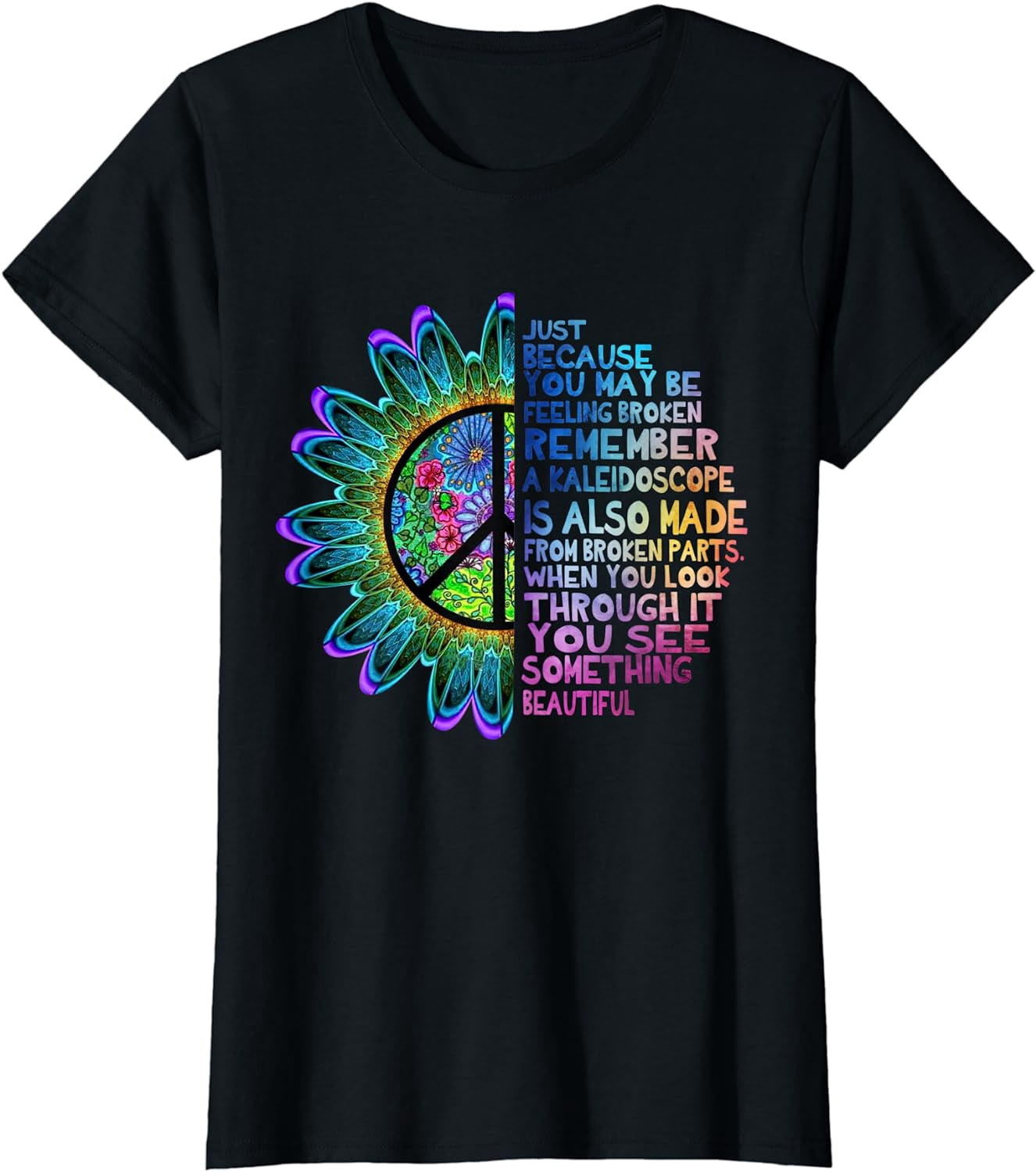 Hippie Sunflower Just Because You May Be Feeling Broken T Shirt hippie-sunflower-just-because-you-may-be-feeling-broken-t-shirt