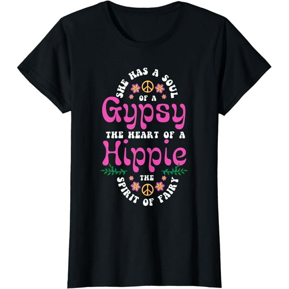 Hippie or She has the Soul of a Gypsy the Heart of a Hippie T-Shirt